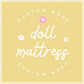 Custom Made Doll Mattress
